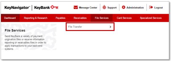 Screenshot showing: You can access File Transfer by clicking on the File Services section at the top of the KeyNavigator page. Then click on File Transfer.